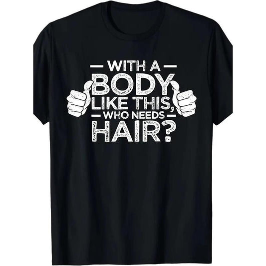 1 pcs, 100% Cotton, Who Needs Hair for a Body Like This Monogram Printed T Shirt, Seasonal Casual New Wave Men's T Shirt, Crew Neck High Street Cotton Short Sleeve T Shirt, Fashion Boutique T Shirt made in usastyle{n002}3