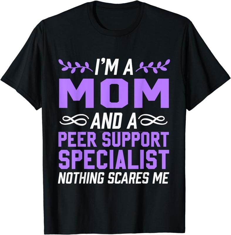 [100% Cotton] Mom & Peer Support Specialist Nothing Scares Me T-Shirt