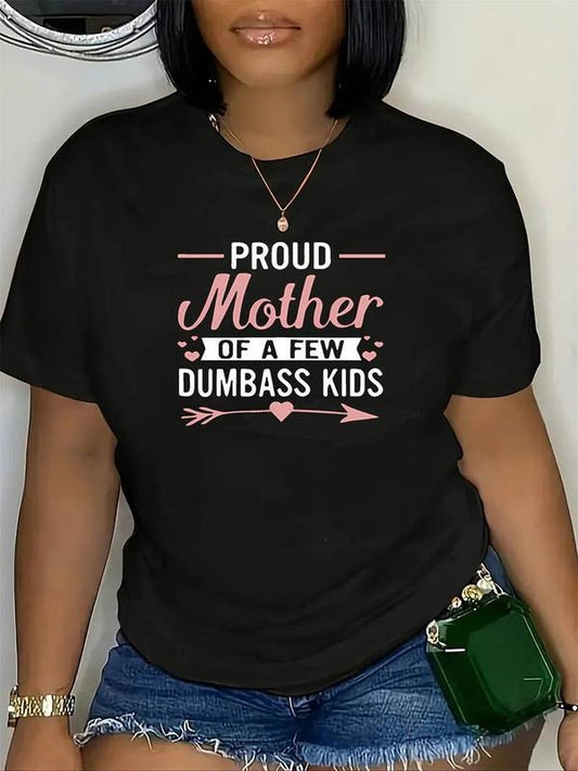 [100% Cotton] Proud Mother of a Few Dumbass Kids T-Shirt for Women - Casual Short Sleeve Polyester Knit Fabric, Comfortable Round Neck, All-Season Solid Color Letter Print Design
