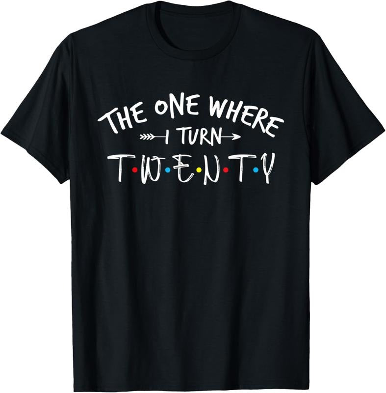 100% Cotton 20 Years Old 20th Birthday The One Where I Turn Twenty T-Shirt