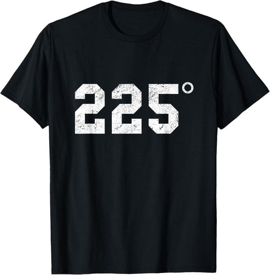 100% Cotton 225 Degrees - BBQ - Grilling - Smoking Meat T-Shirt