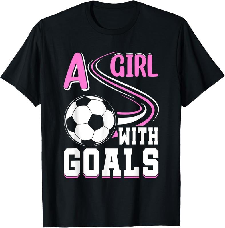 100% Cotton A Girl With Goals I Soccer T-Shirt