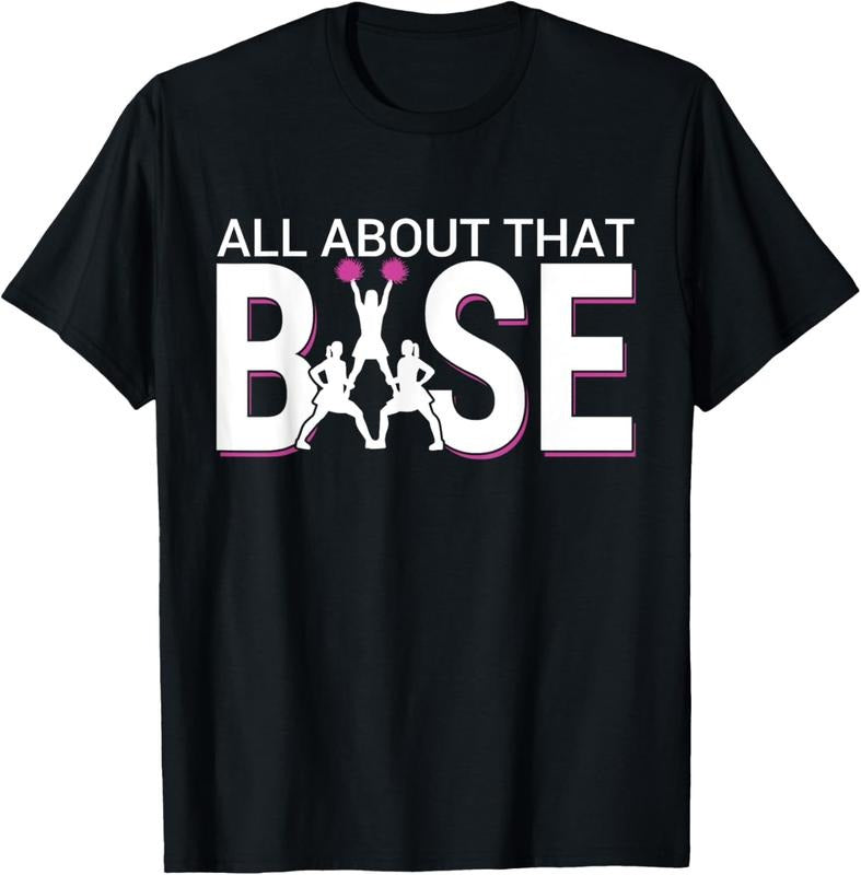 100% Cotton All About That Base - Funny Cheerleading Cheer Short Sleeve T-Shirt