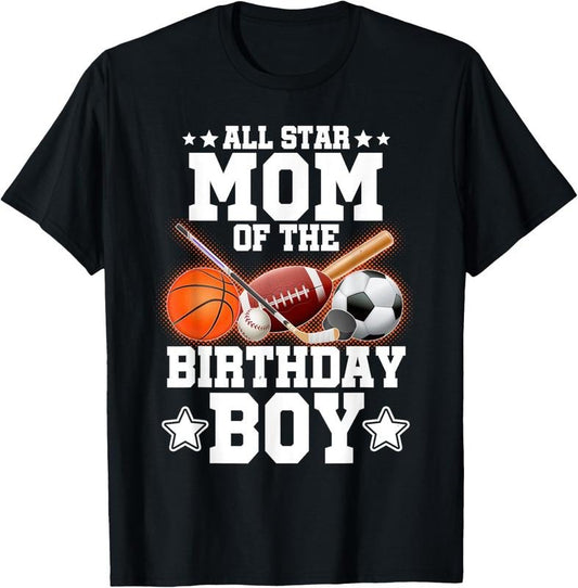 100% Cotton All Star Mom Of The Birthday Boy Basketball Soccer Sport T-Shirt