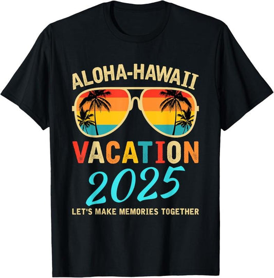 100% Cotton Aloha Hawaii Family Trip 2025 Making Memories Vacation Trip T-Shirt
