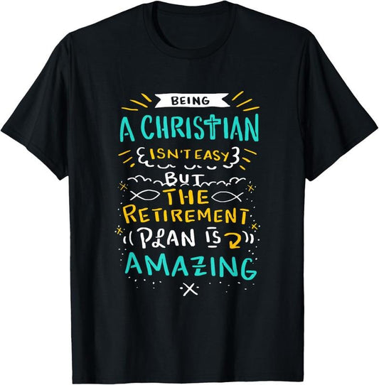 100% Cotton Amazing Retirement Plan - Funny Church & Christian Gift T-Shirt
