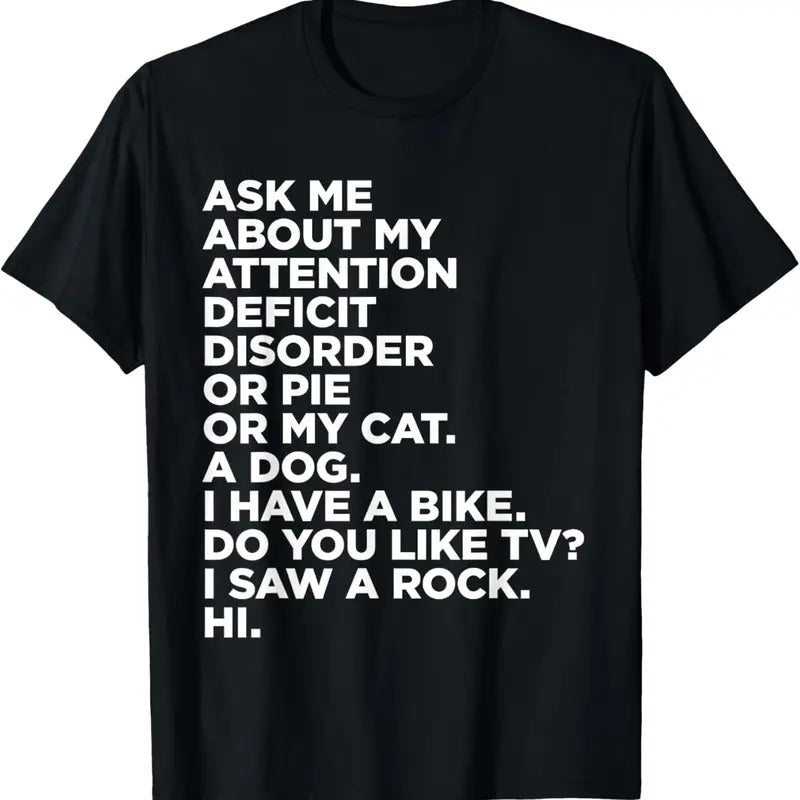 100% Cotton Ask Me About My Attention Deficit Disorder Funny ADHD Quote T-Shirt