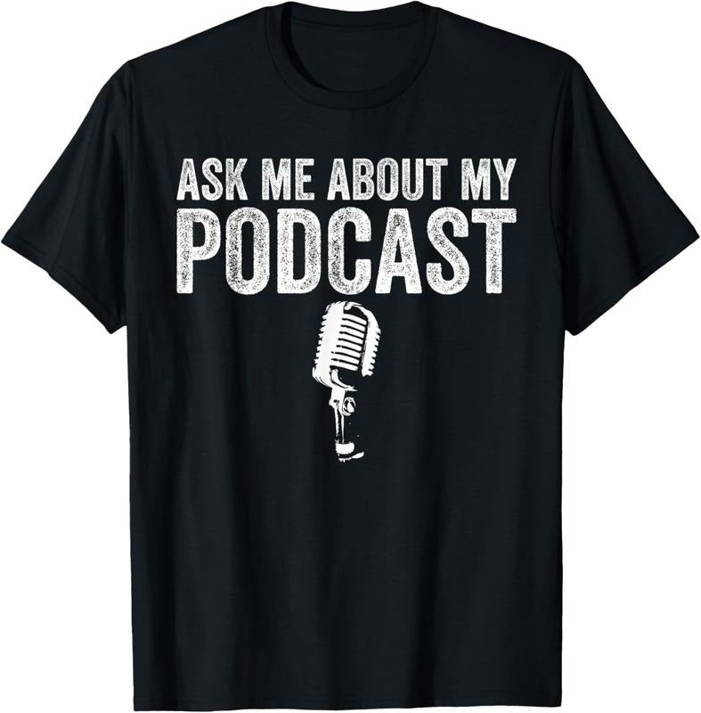100% Cotton Ask Me About My Podcast Funny Podcaster T-Shirt