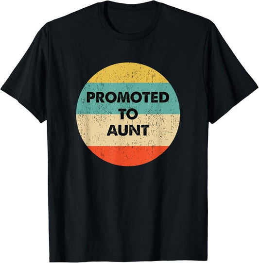 100% Cotton Aunt to Be: Promoted to Aunt T-Shirt