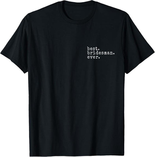 100% Cotton Awesome Best. Bridesman. Ever. Funny Meme Gift T-Shirt