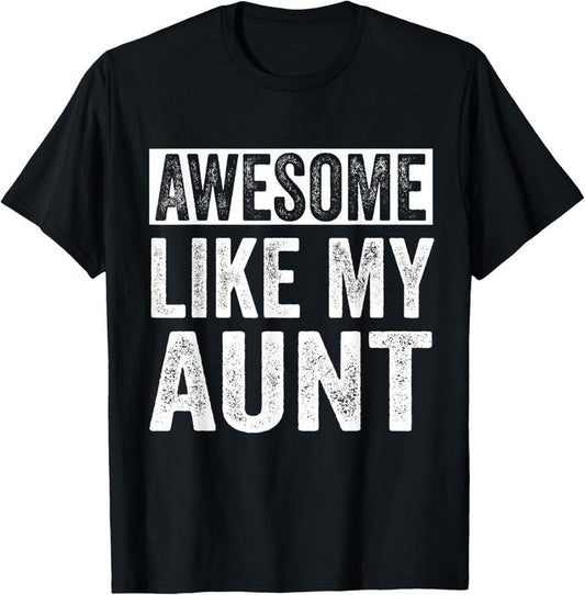 100% Cotton Awesome Like My Aunt by OA T-Shirt