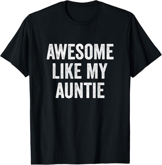 100% Cotton Awesome Like My Auntie - Funny Niece Nephew T-Shirt