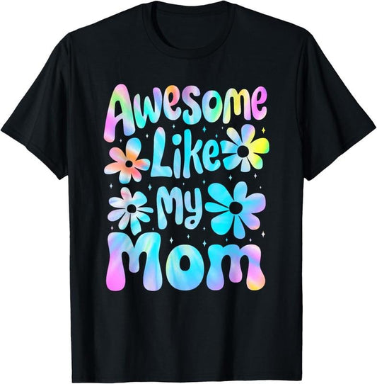 100% Cotton Awesome Like My Mom Mommy Groovy Graphic Mother's Day T-Shirt