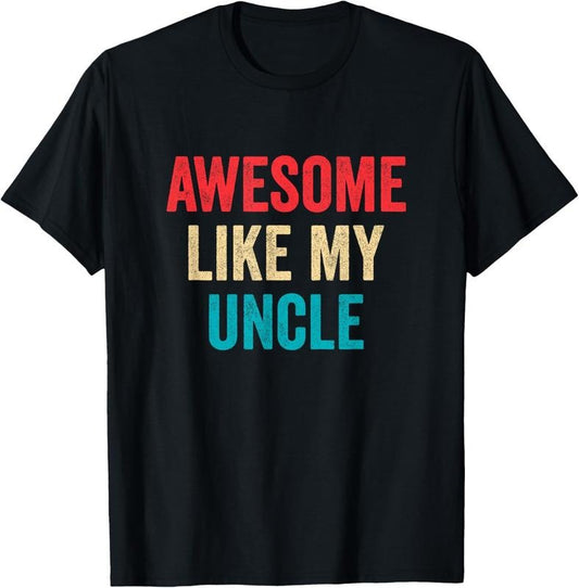 100% Cotton Awesome Like My Uncle - Funny Niece Nephew T-Shirt