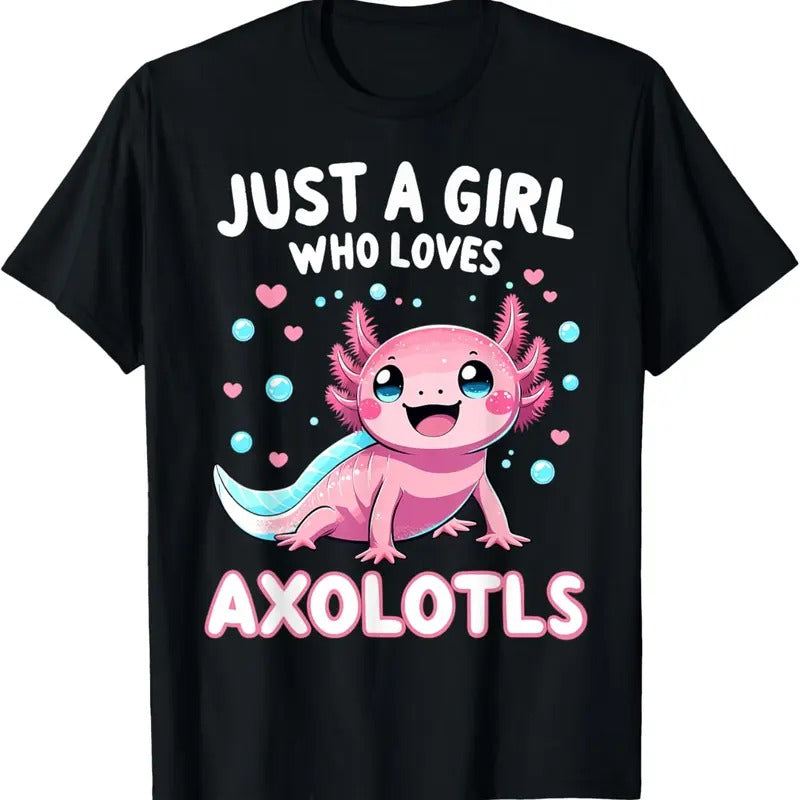 100% Cotton Axolotl Kawaii Just A Girl Who Loves Axolotls T-Shirt