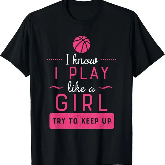 100% Cotton Basketball Shirt -Girls Basketball Gift- Play Like a Girl T-Shirt