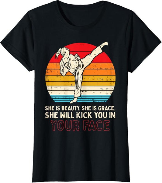 100% Cotton Beauty Grace Kick You In Face Girl Karate Taekwondo Gift T-Shirt