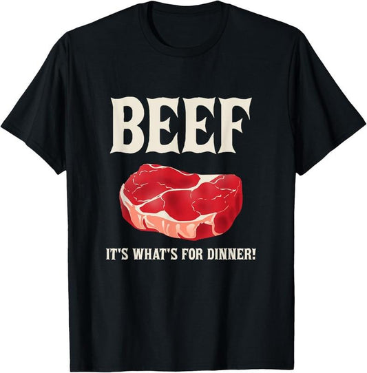 100% Cotton Beef It's What's For Dinner Beef Lovers Graphics T-Shirt