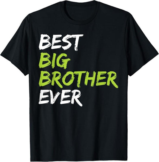 100% Cotton Best Big Brother Ever T-Shirt