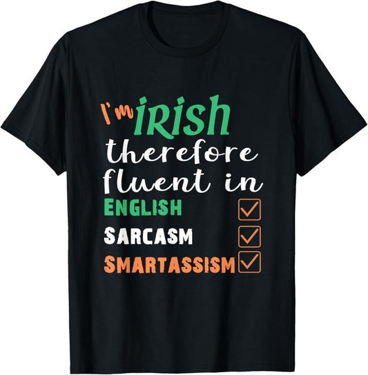 100% Cotton Best Funny Irish Fluent in Smart St Patricks Gift T-Shirt T-Shirt