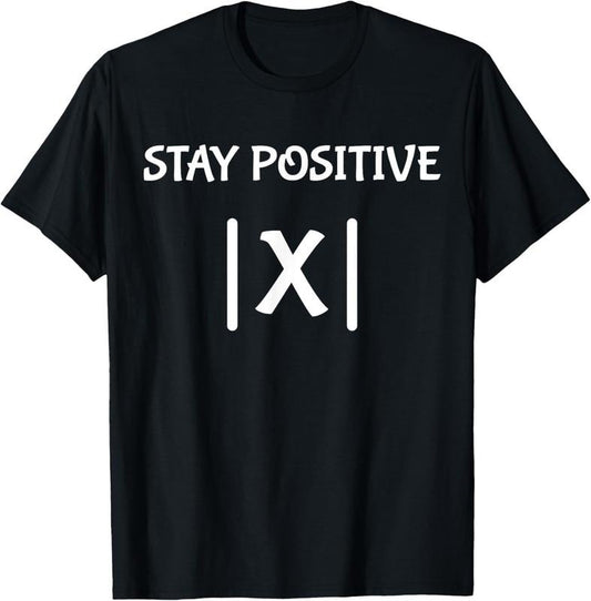 100% Cotton Best Funny Math Teacher Joke Men Women Fun Stay Positive T-Shirt