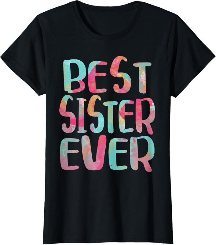100% Cotton Best Sister Ever T-Shirt Mothers Day Shirt T-Shirt