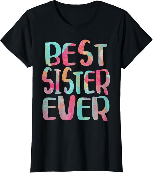 100% Cotton Best Sister Ever T-Shirt Mothers Day Shirt T-Shirt
