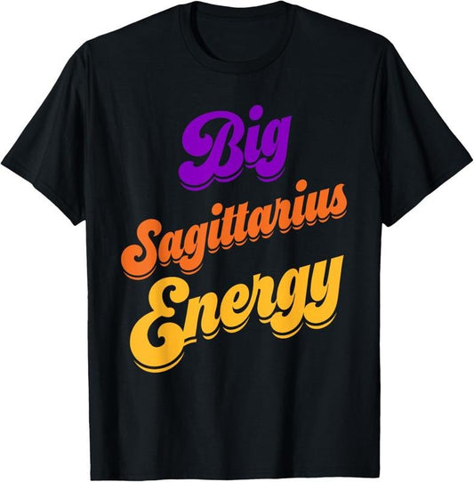 100% Cotton Big Sagittarius Energy Sagittarius Shirts Zodiac Astrology T-Shirt