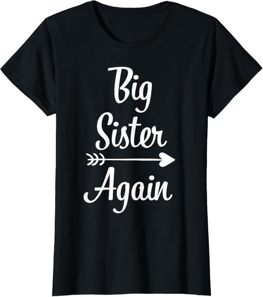 100% Cotton Big Sister Again  Big Sister T-Shirt