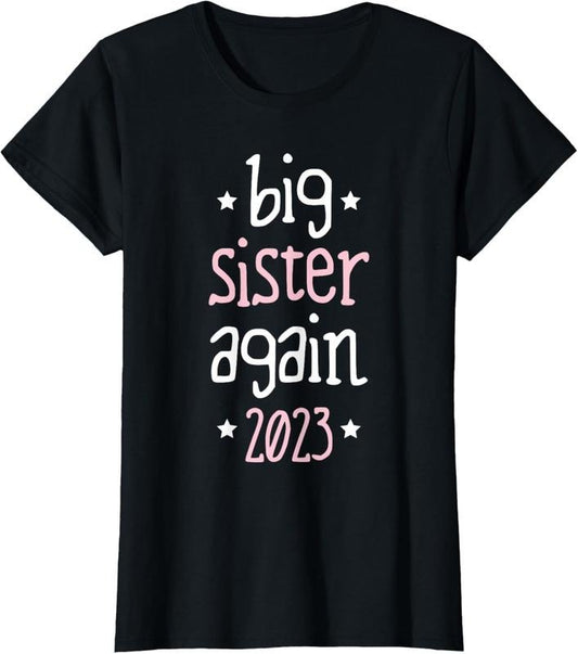 100% Cotton Big Sister Again 2023 T-Shirt