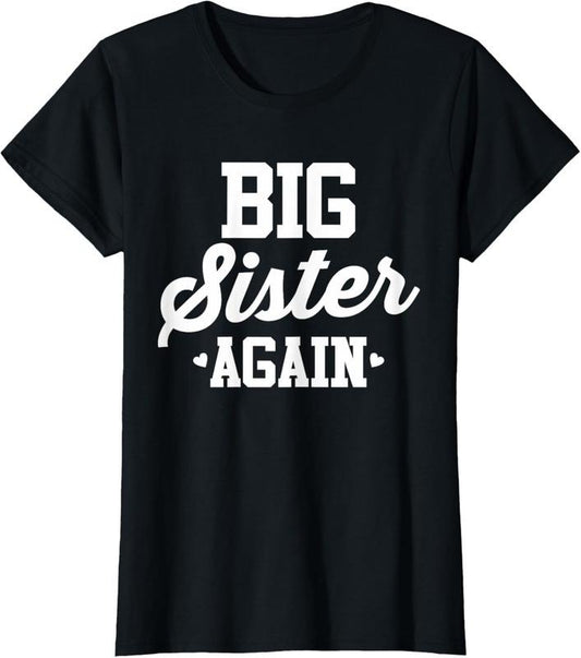100% Cotton Big Sister Again Tshirt T-Shirt