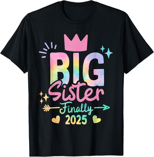 100% Cotton Big Sister Finally 2025 Tie Dye Promoted to Big Sister 2025 T-Shirt