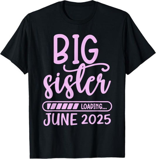 100% Cotton Big Sister Loading June 2025 Pregnancy Announcement Girls T-Shirt