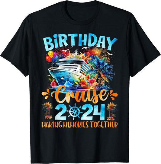 100% Cotton Birthday Cruise 2024 Making Memories Together Family Group T-Shirt