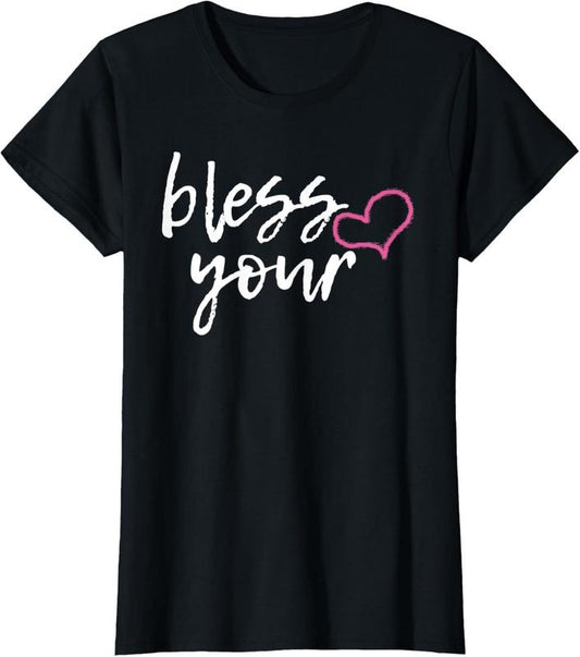 100% Cotton Bless Your Heart Funny Southern Christian Humor T-Shirt T-Shirt