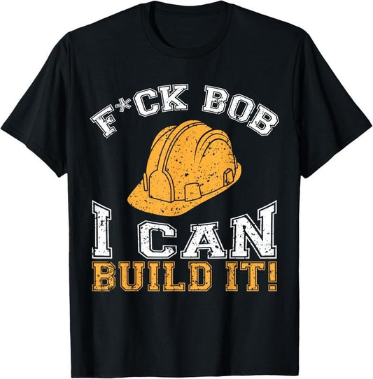 100% Cotton Bob Builder I Funny Construction Worker T-Shirt