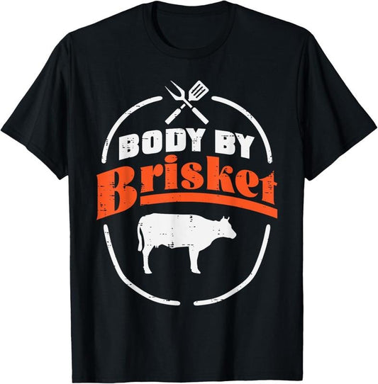 100% Cotton Body By Brisket Funny Bbq Barbecue Meat Grill Men Women  T-Shirt