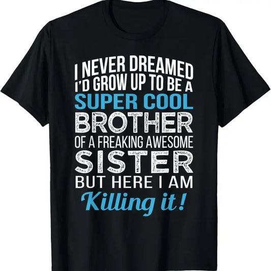 100% Cotton Brother Shirt Funny Brother Gift from Sister Birthday T-Shirt