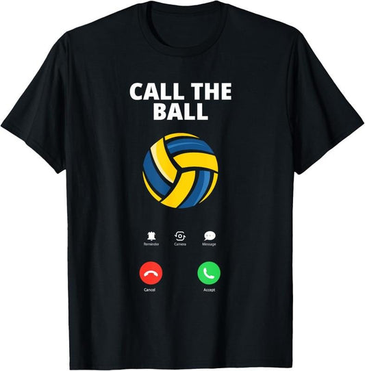 100% Cotton Call The Ball Funny Volleyball T-Shirt
