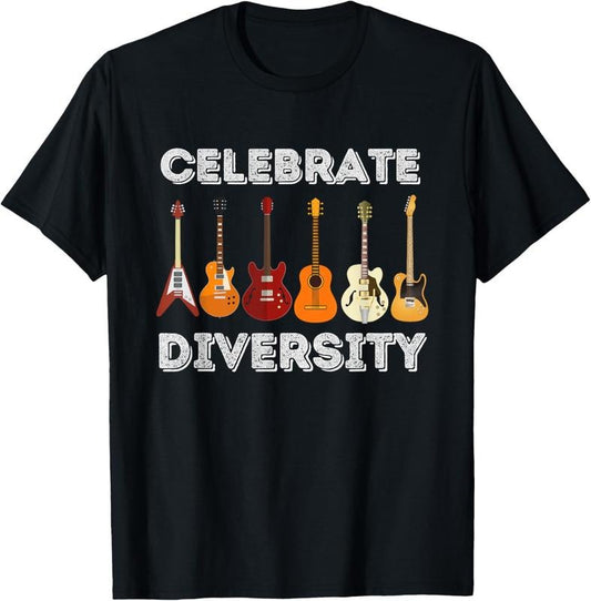 100% Cotton Celebrate Diversity - Funny Guitar Lover & Guitarist Gift T-Shirt