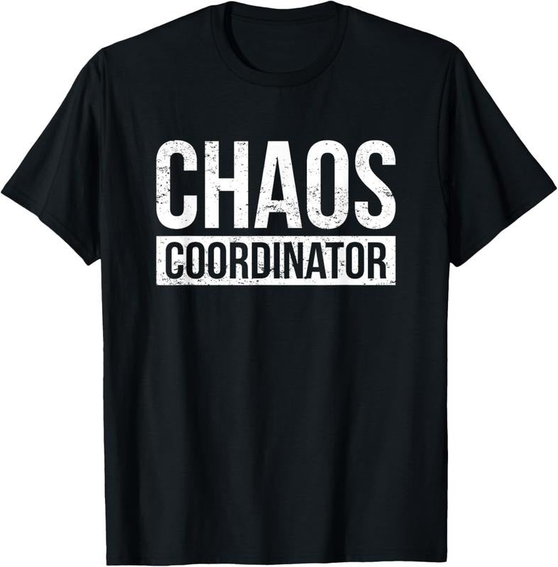 100% Cotton Chaos Coordinator - Funny Sarcastic Humor T-Shirt