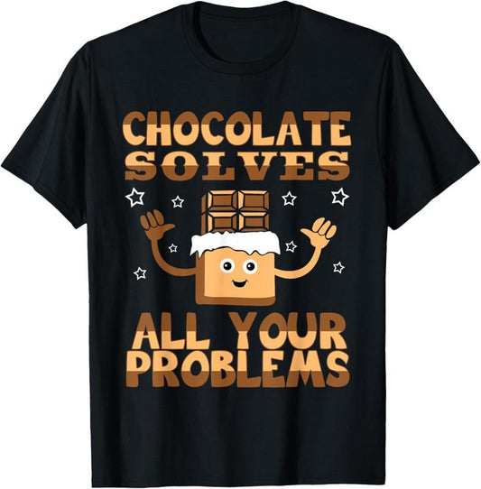 100% Cotton Chocolate Solves All Your Problems Funny Chocolate Quote T-Shirt