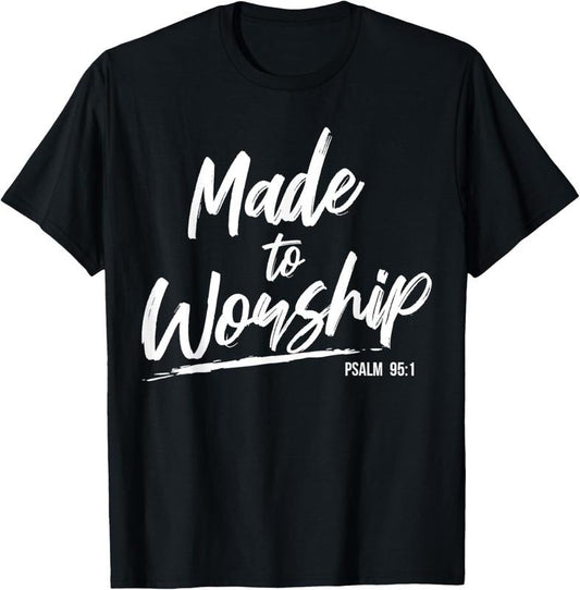 100% Cotton Christian Worship Leader Faith & Praise Psalm Verse Gift T-Shirt