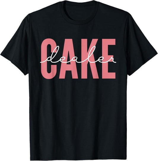 100% Cotton Cool Cake Dealer Cupcake For Women Men Baking Cookie Baker T-Shirt