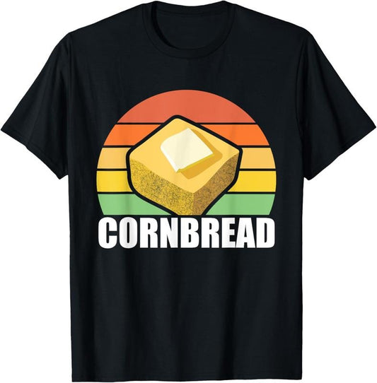 100% Cotton Cornbread Corn Bread Baking Thanksgiving Redneck South USA T-Shirt