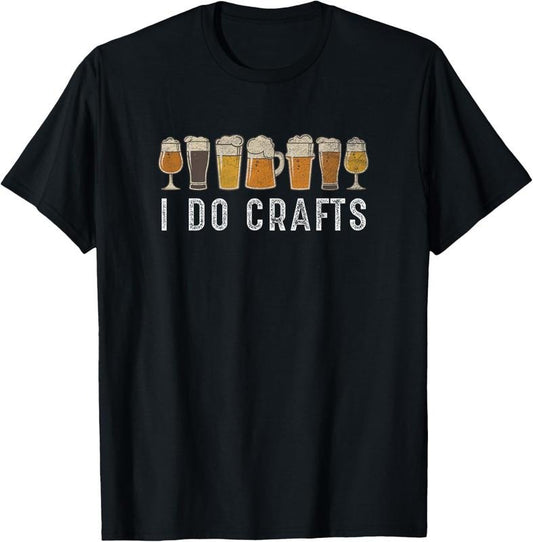 100% Cotton Craft Beer Vintage I Do Crafts Home Brew Art T-Shirt