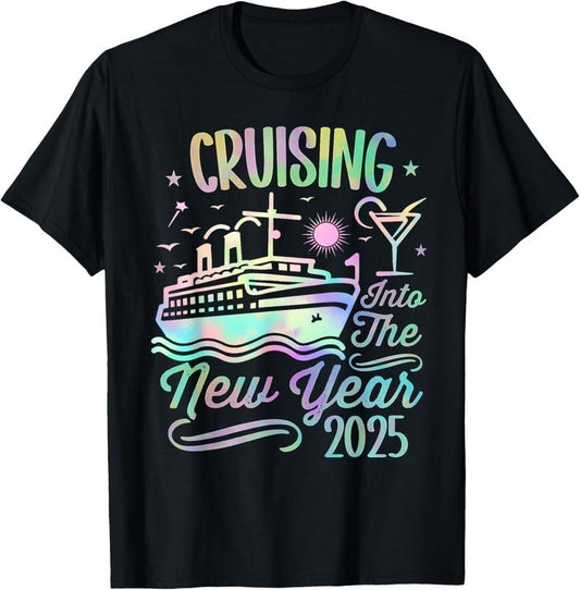 100% Cotton Cruising Into 2025 New Years Eve Party Favors Family Holiday T-Shirt