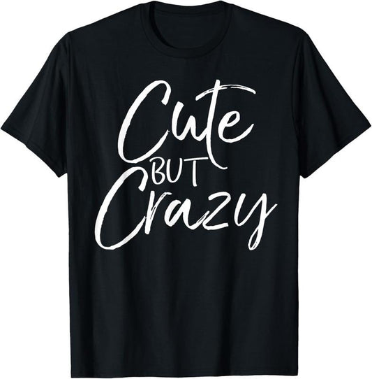 100% Cotton Cute But Crazy Shirt Fun Funny Vintage Girl's Tee