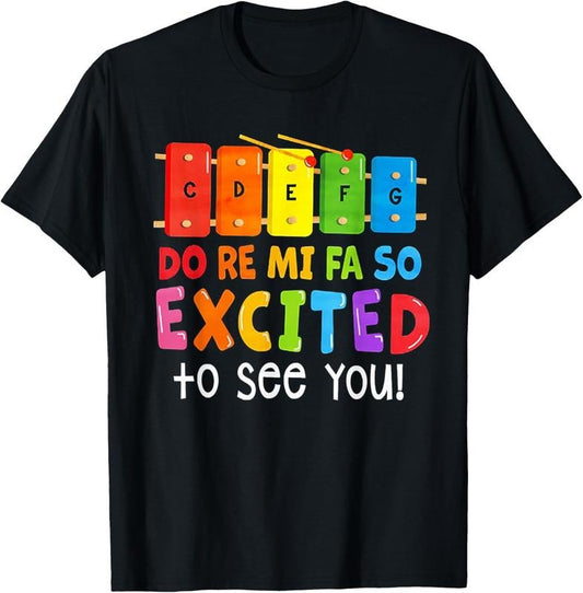 100% Cotton Do Re Mi Fa So Excited To See You Music Teacher T-Shirt