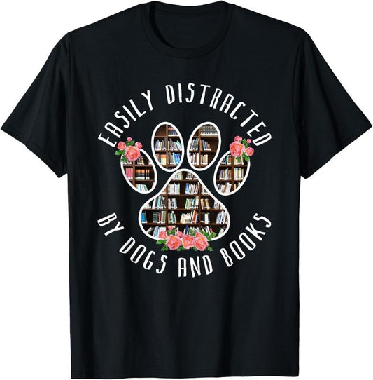 100% Cotton Easily Distracted By Dogs And Books - Animal Book Lover Gift T-Shirt